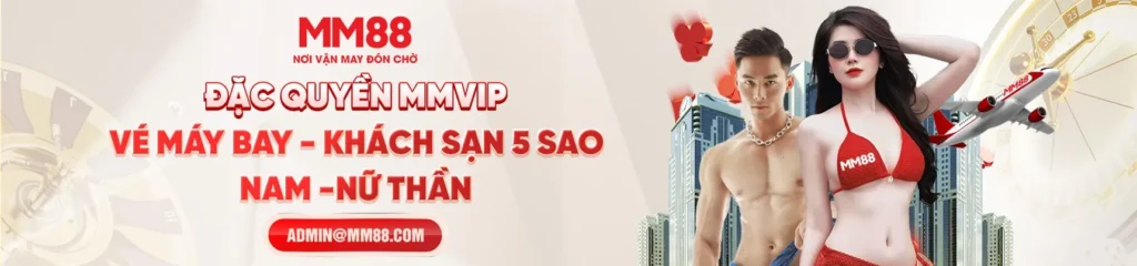 mm88o ĐẶC QUYỀN VIP